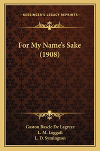 For My Name's Sake (1908)