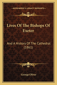 Lives Of The Bishops Of Exeter