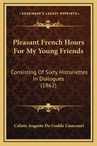 Pleasant French Hours For My Young Friends