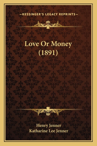 Love Or Money (1891)