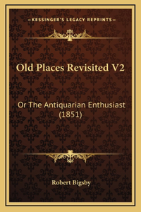 Old Places Revisited V2