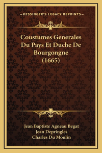 Coustumes Generales Du Pays Et Duche De Bourgongne (1665)