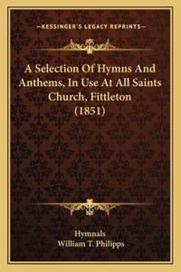 Selection Of Hymns And Anthems, In Use At All Saints Church, Fittleton (1851)
