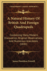 A Natural History Of British And Foreign Quadrupeds