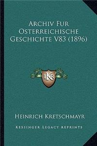 Archiv Fur Osterreichische Geschichte V83 (1896)