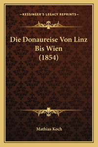 Die Donaureise Von Linz Bis Wien (1854)
