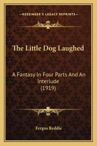 The Little Dog Laughed