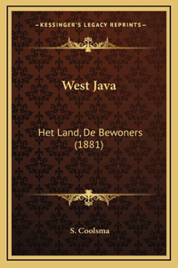 West Java: Het Land, De Bewoners (1881)