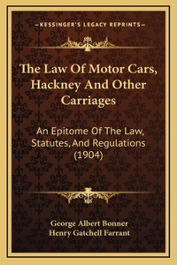 The Law Of Motor Cars, Hackney And Other Carriages