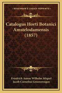 Catalogus Horti Botanici Amstelodamensis (1857)