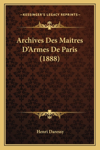 Archives Des Maitres D'Armes de Paris (1888)