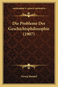 Die Probleme Der Geschichtsphilosophie (1907)