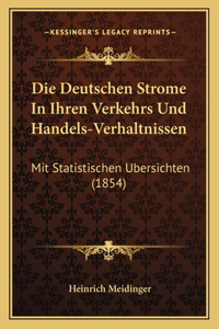 Die Deutschen Strome In Ihren Verkehrs Und Handels-Verhaltnissen