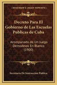 Decreto Para El Gobierno de Las Escuelas Publicas de Cuba