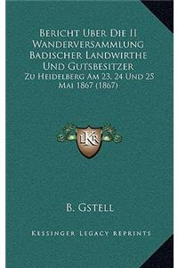 Bericht Uber Die II Wanderversammlung Badischer Landwirthe Und Gutsbesitzer