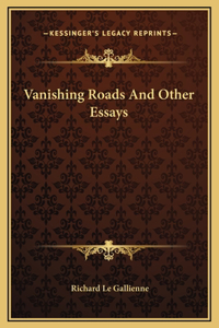 Vanishing Roads And Other Essays