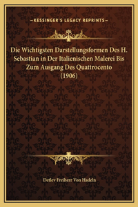 Die Wichtigsten Darstellungsformen Des H. Sebastian in Der Italienischen Malerei Bis Zum Ausgang Des Quattrocento (1906)