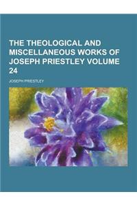 The Theological and Miscellaneous Works of Joseph Priestley Volume 24