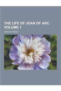 The Life of Joan of Arc Volume 1