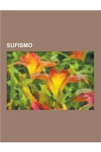 Sufismo: Layla E Majnun, Riaz Ahmed Gohar Shahi, Hafez, Shadhiliyya, Lataif, Al-Hallaj, Qawwali, Fana, Farid Al-Din 'Attar, Gia