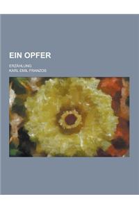 Ein Opfer; Erzahlung