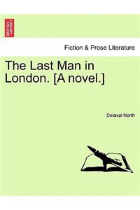 Last Man in London. [A Novel.]