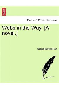 Webs in the Way. [A Novel.]
