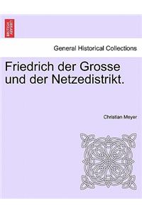 Friedrich Der Grosse Und Der Netzedistrikt.