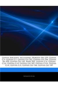 Articles on Gotha Aircraft, Including: Horten Ho 229, Gotha G.V, Gotha G.I, Gotha Go 242, Gotha Go 244, Gotha Ka 430, Gotha Go 145, Avro 501, Gotha G.