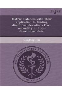 Matrix Distances with Their Application to Finding Directional Deviations from Normality in High-Dimensional Data