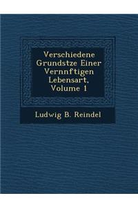 Verschiedene Grunds Tze Einer Vern Nftigen Lebensart, Volume 1
