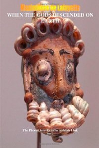 WHEN THE GODS DESCENDED ON EARTH: The Phoenicians-Extraterrestrials Link. Part 2