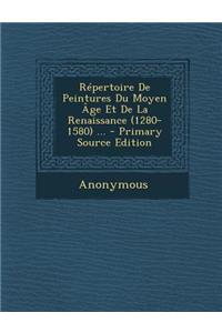 Repertoire de Peintures Du Moyen Age Et de La Renaissance (1280-1580) ...
