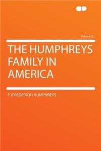 The Humphreys Family in America Volume 2