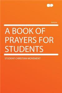 A Book of Prayers for Students