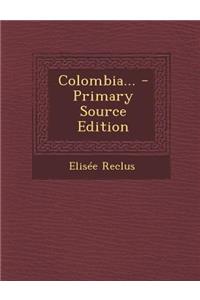 Colombia... - Primary Source Edition