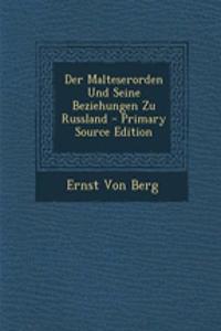 Der Malteserorden Und Seine Beziehungen Zu Russland - Primary Source Edition