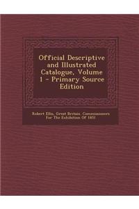 Official Descriptive and Illustrated Catalogue, Volume 1