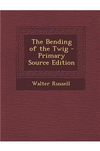The Bending of the Twig