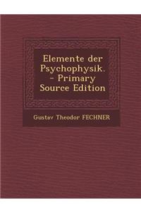 Elemente Der Psychophysik. - Primary Source Edition