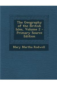 The Geography of the British Isles, Volume 2