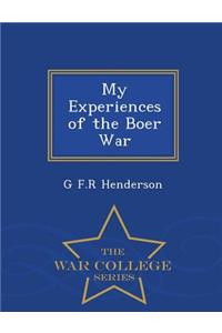 My Experiences of the Boer War - War College Series