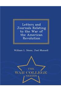 Letters and Journals Relating to the War of the American Revolution - War College Series