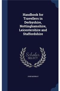 Handbook for Travellers in Derbyshire, Nottinghamshire, Leicestershire and Staffordshire