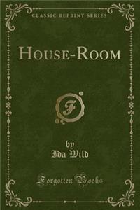 House-Room (Classic Reprint)