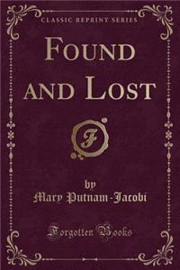 Found and Lost (Classic Reprint)