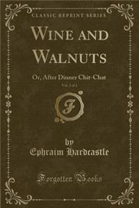 Wine and Walnuts, Vol. 2 of 2
