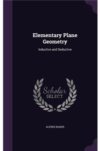 Elementary Plane Geometry: Inductive and Deductive