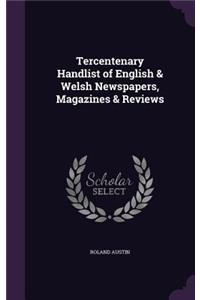 Tercentenary Handlist of English & Welsh Newspapers, Magazines & Reviews