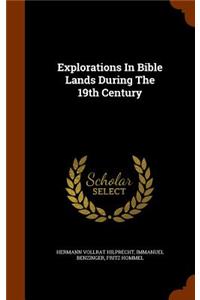 Explorations In Bible Lands During The 19th Century